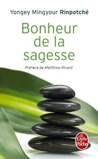 Yongey Mingyour Rinpoche - Bonheur de la sagesse