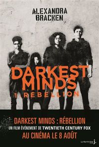 Alexandra Bracken - Darkest Minds - tome 1 Rébellion