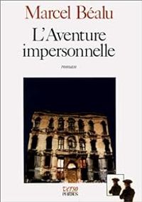 Marcel Bealu - L'aventure impersonnelle