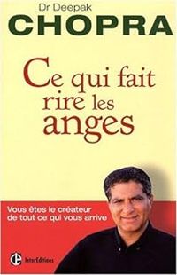 Deepak Chopra - Ce qui fait rire les anges