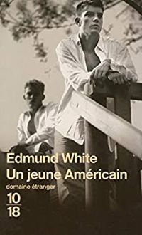 Edmund White - UN JEUNE AMERICAIN