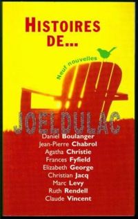 Daniel Boulanger - Jean Pierre Chabrol - Frances Fyfield - Christian Jacq - Elizabeth George - Agatha Christie - Histoires de...