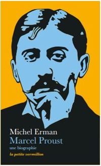 Michel Erman - Marcel Proust: Une biographie