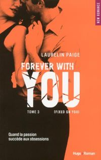 Laurelin Paige - Forever with you - tome 3 (Fií on you) 
