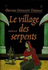 Olivier Germain Thomas - Le village des serpents
