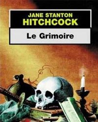 Jane Stanton Hitchcock - Le Grimoire