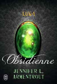 Jennifer L. Armentrout - Lux, 1 : Obsidienne