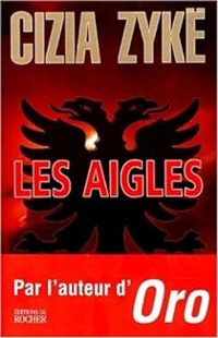 Cizia Zyke - Les Aigles