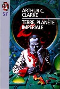 Arthur-c Clarke - Terre, planète impériale