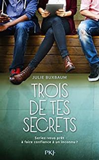 Julie Buxbaum - Trois de tes secrets