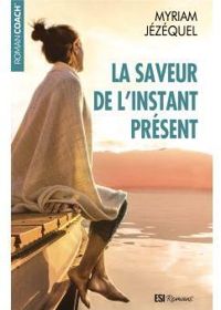 Myriam Jezequel - La saveur de l'instant présent