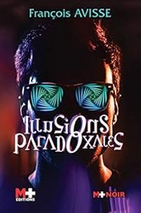 Francois Avisse - Illusions paradoxales