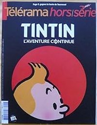  Telerama - Télérama hors-série. Tintin l'aventure continue