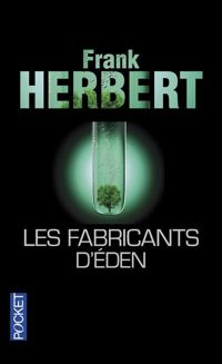 Frank Herbert - Les Fabricants d'Eden