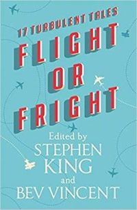 Stephen King - Bev Vincent - Flight or Fright