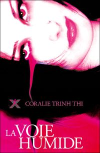 Coralie Trinh Thi - La Voie Humide
