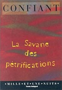 Raphal Confiant - La savane des pétrifications