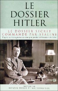 Henrik Eberle - Matthias Uhl - Le dossier Hitler 