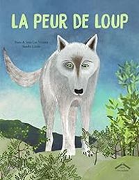 Nane Vezinet - Jean Luc Vezinet - La peur de Loup