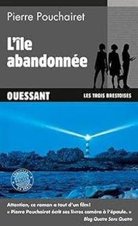 Pierre Pouchairet - L'île abandonnée (Ouessant)