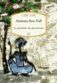 Aminata Sow Fall - Le Jujubier du patriarche