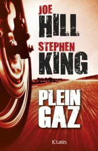 Stephen King - Joe Hill - Plein gaz