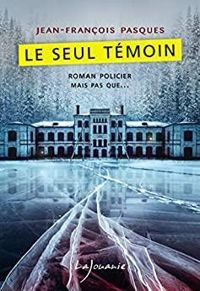 Jean Francois Pasques - Le seul témoin