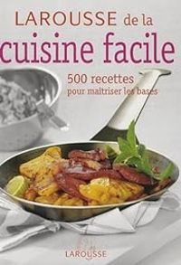 Marie Pierre Levallois - Larousse de la cuisine facile 