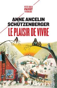 Anne Ancelin Schützenberger - Le plaisir de vivre