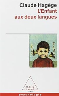 Claude Hagege - L'enfant aux deux langues