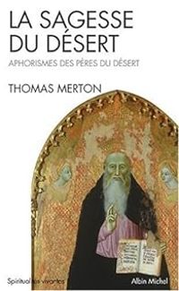 Thomas Merton - La sagesse du désert