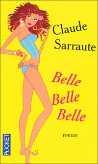 Claude Sarraute - BELLE BELLE BELLE