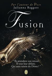 Julianna Baggott - Trilogie Pure (Tome 2) - Fusion
