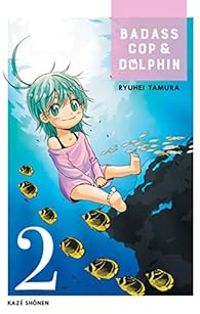 Ryuhei Tamura - Badass Cop & Dolphin