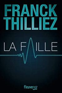 Franck Thilliez - La Faille