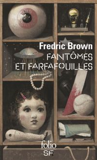 Fredric Brown - Fantômes et farfafouilles