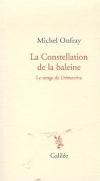 Michel Onfray - La constellation de la baleine