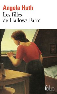 Angela Huth - Les Filles de Hallows Farm
