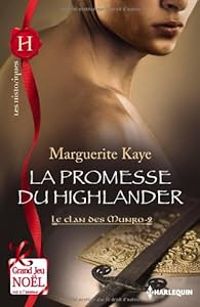 Marguerite Kaye - La promesse du Highlander