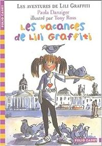 Paula Danziger - Les vacances de Lili Graffiti