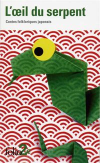 Anonymes - L'œil du serpent: Contes fokloriques japonais