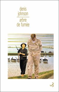 Denis Johnson - Arbre de fumée