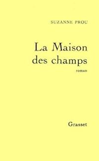 Suzanne Prou - La maison des champs