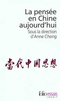 Anne Cheng - La pensée en Chine aujourd'hui