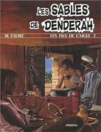 Daniel Vaxelaire - Michel Faure - Les sables de Denderah