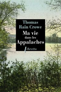 Thomas Rain Crowe - Ma vie dans les Appalaches