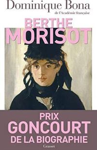 Dominique Bona - Berthe Morisot : Le Secret de la femme en noir