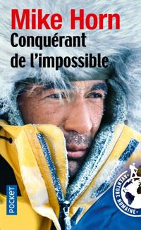 Jean-philippe Chatrier - Mike Horn - Conquérant de l'impossible