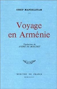 Ossip Mandelstam - Voyage en Arménie