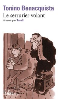Tonino Benacquista - Jacques Tardi(Illustrations) - Le serrurier volant